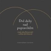 Dvě duhy nad popravištěm /osudy rodiny Kutnaurových v neklidné době bělohorské/