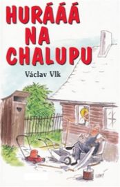 Hurááá na chalupu