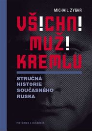 Všichni muži Kremlu - Stručná historie dnešního Ruska