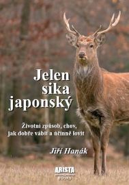 Jelen sika japonský - Životní způsob, chov, jak dobře vábit a účinně lovit