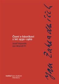 Jan Zahradníček. Čtení o básníkovi z let 1930-1960.