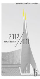 Metropolitní rozhovory - Roman Koucký 2012/2016