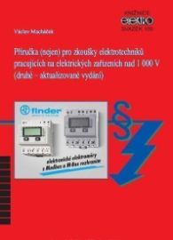 Příručka (nejen) pro zkoušky elektrotechniků pracujících na elektrických zařízeních nad 1 