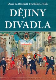 Dějiny divadla - Oscar G. Brockett - Dějiny umění Dějiny divadla