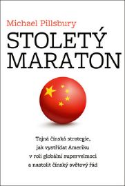 Stoletý maraton - Tajná čínská strategie, jak vystřídat Ameriku v roli globální supervelmo