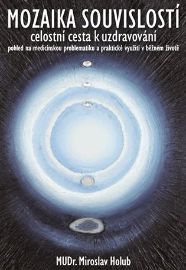 Mozaika souvislostí - Celostní cesta k uzdravování