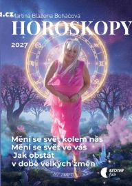 Horoskopy na rok 2027 - Mění se svět kolem nás. Mění se svět ve vás. Jak obstát v době vel