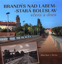 Brandýs nad Labem-Stará Boleslav včera a dnes