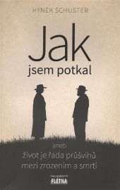 Jak jsem potkal aneb život je řada průšvihů mezi zrozením a smrtí