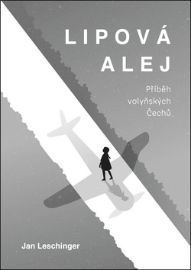 Lipová alej - Příběh volyňských Čechů