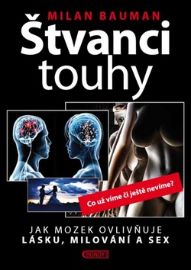 Štvanci touhy - Jak mozek ovlivňuje lásku, milování a sex