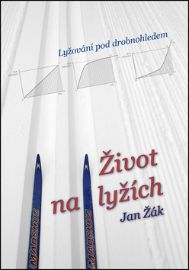Život na lyžích - Jan Žák - Lyžování, snowboarding Život na lyžích