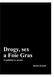 Drogy, sex a Foie Gras - 13 příběhů ze zázemí