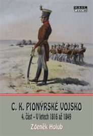C.K. Pionýrské vojsko - 4. část - Zdeněk Holub - Dějiny českého národa C.K. Pionýrské vojsko - 4. část