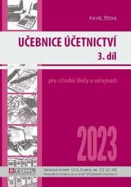 Učebnice Účetnictví III. díl 2023 - Pavel Štohl - Administrativa Učebnice Účetnictví III. díl 2023