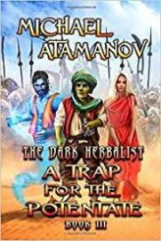 A Trap for the Potentate (the Dark Herbalist Book #3) : Litrpg Series