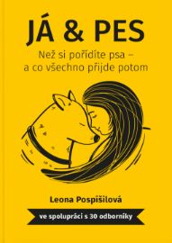 Já & Pes - Než si pořídíte psa a co všechno přijde potom