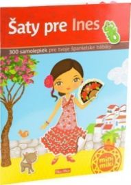 Šaty pre INES – Kniha samolepiek:300 samolepiek pre tvoje španielske bábiky