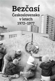 Bezčasí. Československo v letech 1972-1977