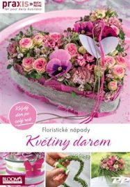 Květiny darem - Každý den po celý rok - kolektiv autorů - Květiny a floristika Květiny darem - Každý den po celý rok