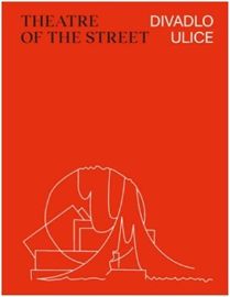 Divadlo ulice / Theatre of the Street