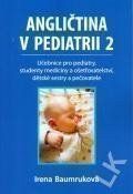 Angličtina v pediatrii 2 - Učebnice pro pediatry, studenty medicíny a ošetřovatelství, dět
