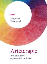 Arteterapie/Podstata a úkoly terapeutick
