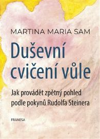 Duševní cvičení vůle - Jak provádět zpětný pohled podle pokynů Rudolfa Steinera
