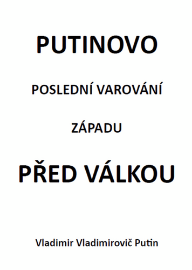 Putinovo poslední varování Západu před válkou