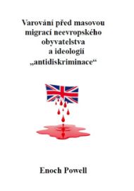 Varování před masovou migrací neevropského obyvatelstva a ideologií „antidiskriminace