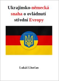 Ukrajinsko-německá snaha o ovládnutí střední Evropy
