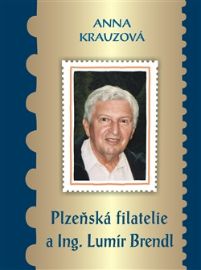 Plzeňská filatelie a Ing. Lumír Brendl