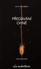 Předávání ohně / Co ti táta neřekl