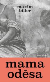 Mama Oděsa - Maxim Biller - Historické romány Mama Oděsa