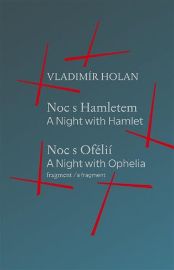Noc s Hamletem / Noc s Ofélii (fragment) - A Night with Hamlet / A Night with Ophelia (a f