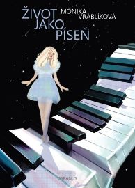 Život jako píseň - Monika Vráblíková - Poezie a básně Život jako píseň