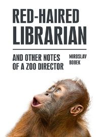 Red-haired Librarian - And Other Notes of a Zoo Director - Miroslav Bobek - Biografie a autobiografie v angličtině Red-haired Librarian