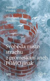 Svoboda místo strachu z promeškání aneb FOMO jinak
