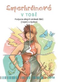 Superhrdinové V TOBĚ - Podpora silných stránek žáků (nejen) s dyslexií