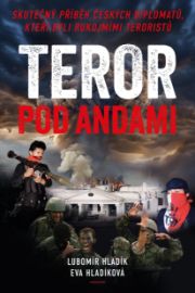 Teror pod Andami - Skutečný příběh českých diplomatů, kteří se stali rukojmími teroristů