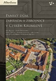 Panský dům, zahrada a zbrojnice v Českém Krumlově - kolektiv autorů - Architektura Panský dům, zahrada a zbrojnice v Českém Krumlově
