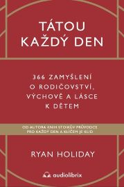 Tátou každý den - 366 zamyšlení o rodičovství, výchově a lásce k dětem