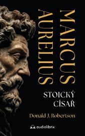 Marcus Aurelius - Stoický císař