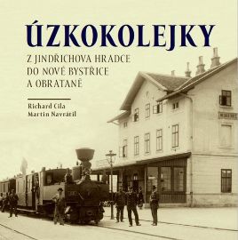 Úzkokolejky z Jindřichova Hradce do Nové Bystřice a Obrataně