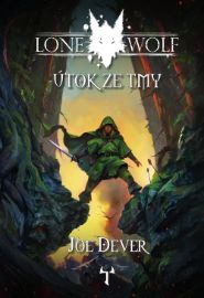 Lone Wolf 1: Útok ze tmy - Joe Dever - Gamebooky, hry na hrdiny Lone Wolf 1: Útok ze tmy