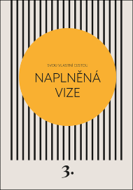 Naplněná vize - Svou vlastní cestou 3