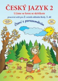 Český jazyk 2 – pracovní sešit 1. díl, Čtení s porozuměním - Thea Vieweghová,Lenka Andrýsková - Český jazyk pro 2. třídu Český jazyk 2 – pracovní sešit 1. díl, Čtení s porozuměním