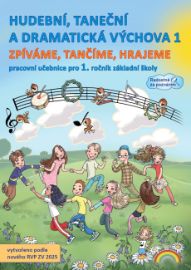 Hudební výchova 1 - Zpíváme, tančíme, hrajeme - Pracovní učebnice RVP