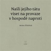 Našli jejího tátu viset na provaze v hospodě naproti