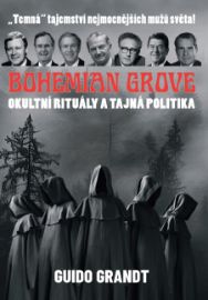 BOHEMIAN GROVE - Okultní rituály a tajná politika